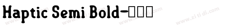 Haptic Semi Bold字体转换